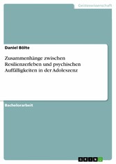 Zusammenhänge zwischen Resilienzerleben und psychischen Auffälligkeiten in der Adoleszenz