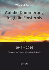 Auf die Dämmerung folgt die Finsternis