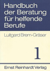 Handbuch der Beratung für helfende Berufe. Band 1