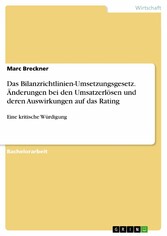 Das  Bilanzrichtlinien-Umsetzungsgesetz. Änderungen bei den Umsatzerlösen und deren Auswirkungen auf das Rating