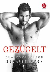 Guards of Folsom: Gezügelt