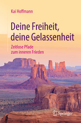 Deine Freiheit, deine Gelassenheit