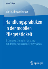 Handlungspraktiken in der mobilen Pflegetätigkeit