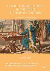 Fashioning Authorship in the Long Eighteenth Century