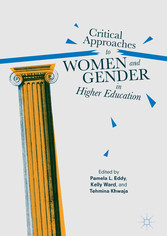 Critical Approaches to Women and Gender in Higher Education