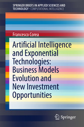 Artificial Intelligence and Exponential Technologies: Business Models Evolution and New Investment Opportunities