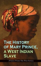 The History of Mary Prince, a West Indian Slave (Voices From The Past Series)