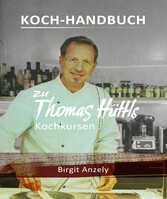 Koch-Handbuch zu Thomas Hüttls Kochkursen