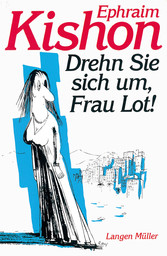 Drehn Sie sich um, Frau Lot!