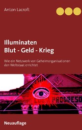 Illuminaten Blut - Geld - Krieg