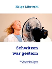 Schwitzen war gestern