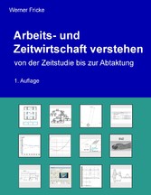 Arbeits- und Zeitwirtschaft verstehen