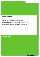 Wirtschaftlicher Einsatz von Solarenergie-Akkumulatoren unter besonderen Einsatzbedingungen