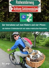 Der Innradweg auf zwei Rädern und vier Pfoten - ein heiterer Erlebnisbericht mit vielen praktischen Reisetipps