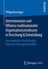 Determinanten und Effizienz multinationaler Organisationsstrukturen in Forschung & Entwicklung