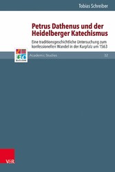 Petrus Dathenus und der Heidelberger Katechismus