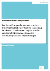 Die Auswirkungen besonders gestalteter Unterrichtsinhalte der Clinical Reasoning Denk- und Handlungsstrategien auf die emotionale Kompetenz im ersten Ausbildungsjahr der Physiotherapie