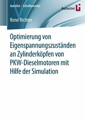 Optimierung von Eigenspannungszuständen an Zylinderköpfen von PKW-Dieselmotoren mit Hilfe der Simulation