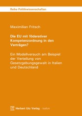 Die EU mit föderativer Kompetenzordnung in den Verträgen?