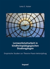 Lernwerkstattarbeit in kindheitspädagogischen Studiengängen