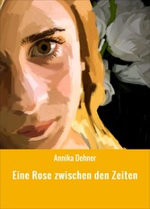 Eine Rose zwischen den Zeiten