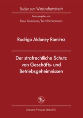 Der strafrechtliche Schutz von Geschäfts- und Betriebsgeheimnissen