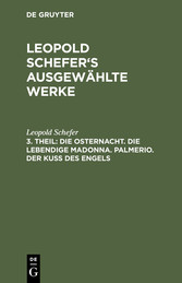 Die Osternacht. Die lebendige Madonna. Palmerio. Der Kuß des Engels