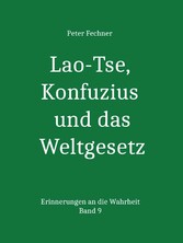 Lao-Tse, Konfuzius und das Weltgesetz