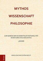 Mythos - Wissenschaft - Philosophie