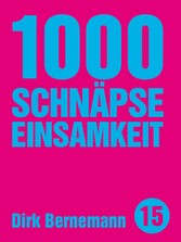 1000 Schnäpse Einsamkeit