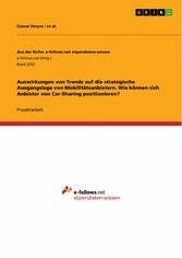 Auswirkungen von Trends auf die strategische Ausgangslage von Mobilitätsanbietern.  Wie können sich Anbieter von Car-Sharing positionieren?