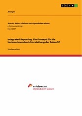 Integrated Reporting. Ein Konzept für die Unternehmensberichterstattung der Zukunft?