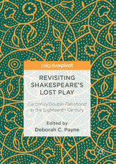 Revisiting Shakespeare's Lost Play