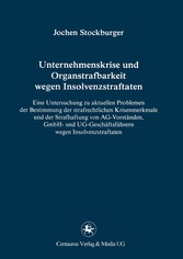 Unternehmenskrise und Organstrafbarkeit wegen Insolvenzstraftaten