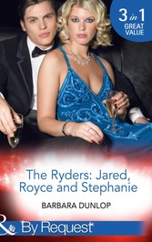 Ryders: Jared, Royce and Stephanie: Seduction and the CEO / In Bed with the Wrangler / His Convenient Virgin Bride (Mills & Boon By Request) (Montana Millionaires: The Ryders, Book 1)