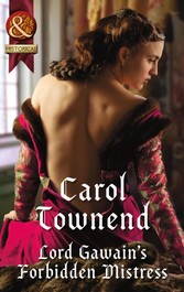 Lord Gawain's Forbidden Mistress (Mills & Boon Historical) (Knights of Champagne, Book 3)