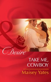 Take Me, Cowboy (Mills & Boon Desire) (Copper Ridge)