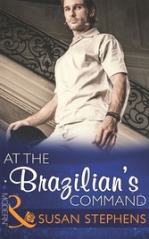 At the Brazilian's Command (Mills & Boon Modern) (Hot Brazilian Nights!, Book 2)