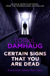 Certain Signs that You are Dead (Oslo Crime Files 4)