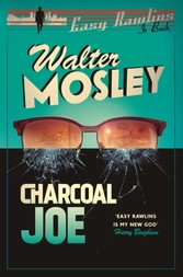 Charcoal Joe: The Latest Easy Rawlins Mystery