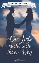 Die Liebe sucht sich ihren Weg