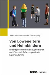 Von Löweneltern und Heimkindern