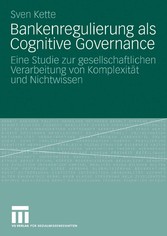 Bankenregulierung als Cognitive Governance