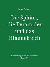 Die Sphinx, die Pyramiden und das Himmelreich