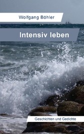 Intensiv leben