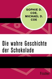 Die wahre Geschichte der Schokolade