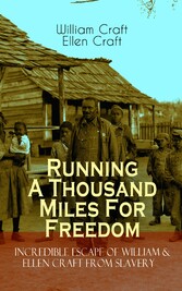 Running A Thousand Miles For Freedom - Incredible Escape of William & Ellen Craft from Slavery