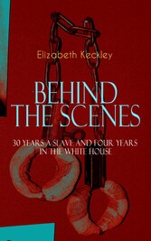 BEHIND THE SCENES - 30 Years a Slave and Four Years in the White House