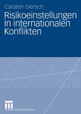 Risikoeinstellungen in internationalen Konflikten