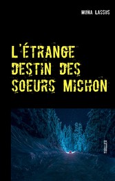 L&apos;étrange destin des soeurs Michon